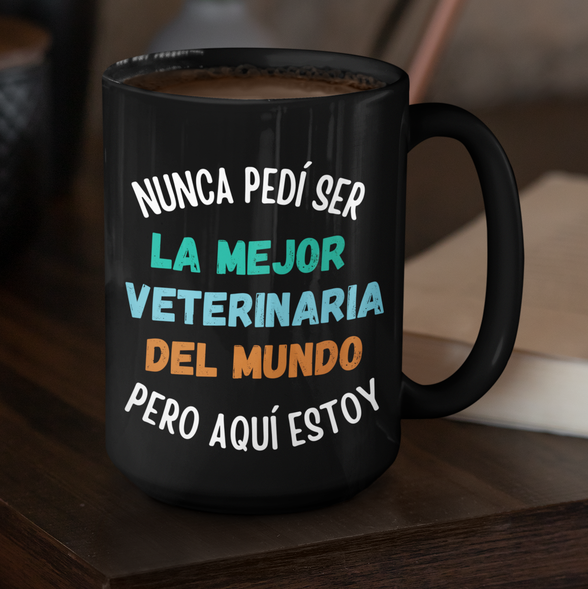 Taza Nunca Pedí ser La Mejor Veterinaria del Mundo pero aquí estoy - Taza para Veterinario