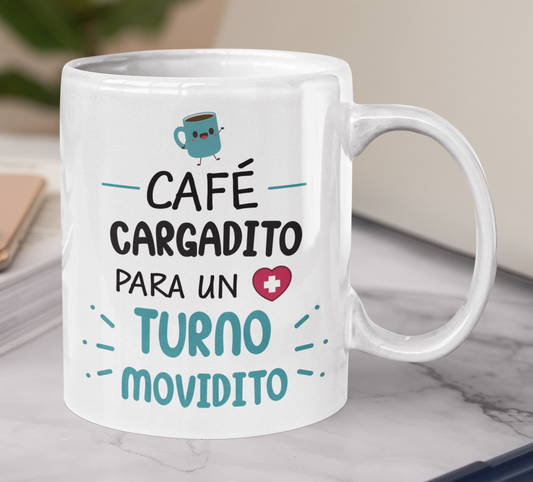 Taza Café Cargadito para un Turno Movidito - Taza Blanca 11 oz - Taza Enfermera