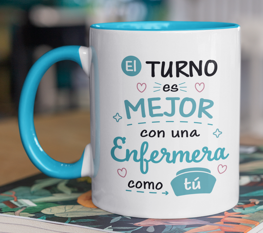 Taza El Turno es Mejor con una Enfermera como tú - Taza Blanca y Celeste 11 oz - Taza Enfermera