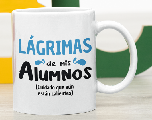 Taza Lágrimas de mis alumnos-Taza Blanca 11 oz-Tazas Día del Maestro -Taza Profesor
