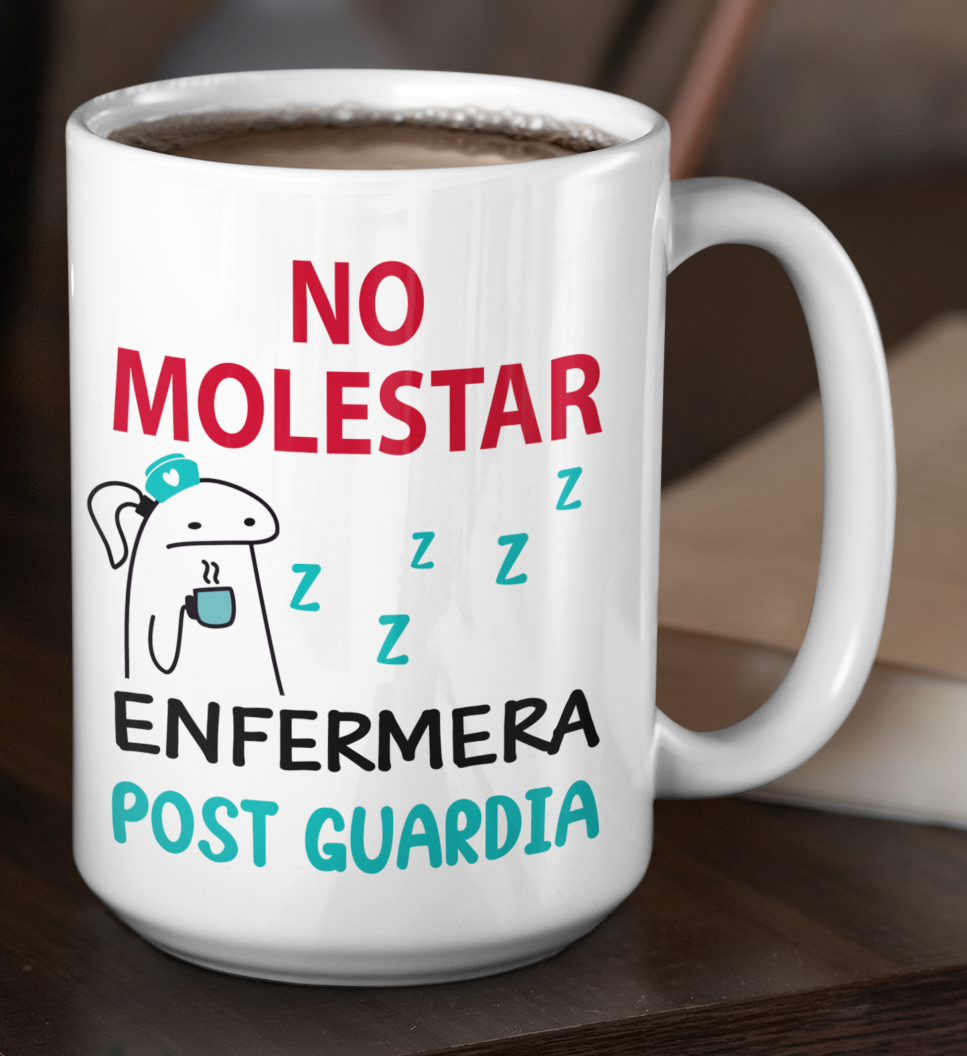 Taza No Molestar. Enfermera Post Guardia - Taza Blanca 15 oz - Taza Enfermera