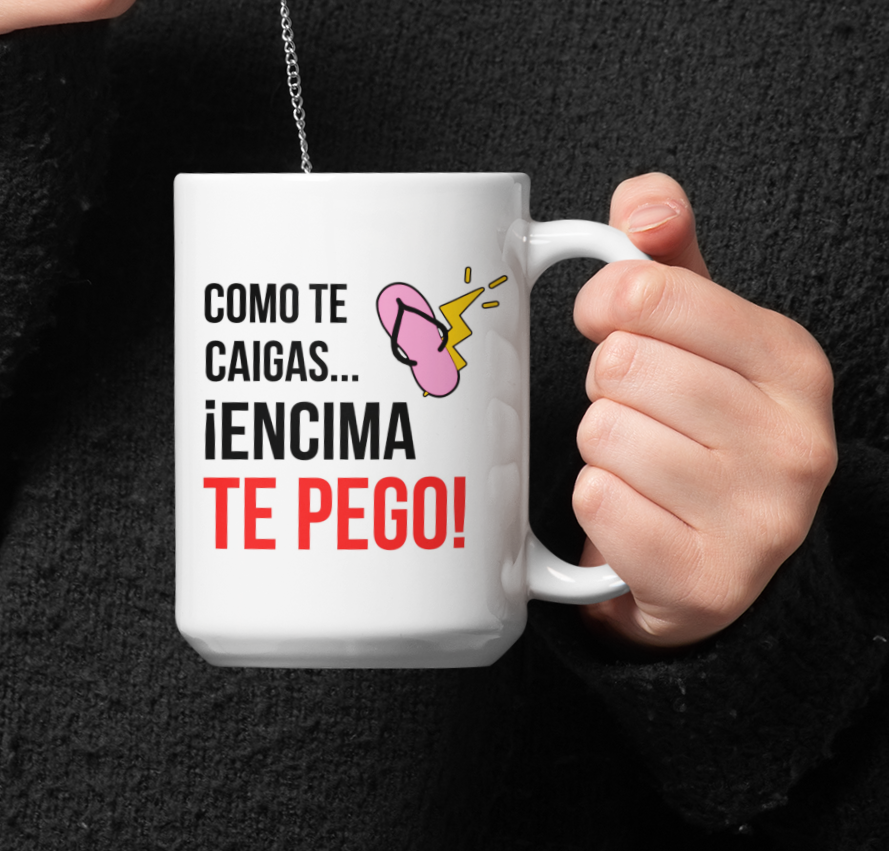 Como te caigas...¡Encima te pego!