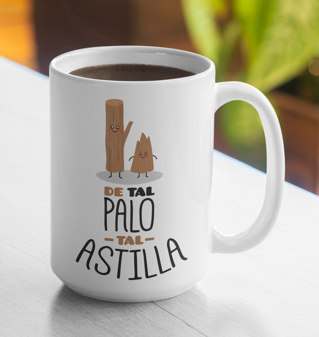 Taza De tal Palo tal Astilla - Taza para Papá