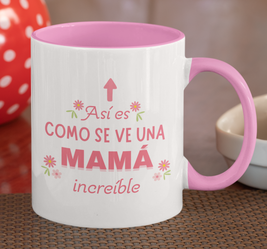 Taza Así es como se ve una Mamá Increíble - Taza Blanca y Rosada  11 oz - Taza Día de la Madre - Taza para Mamá