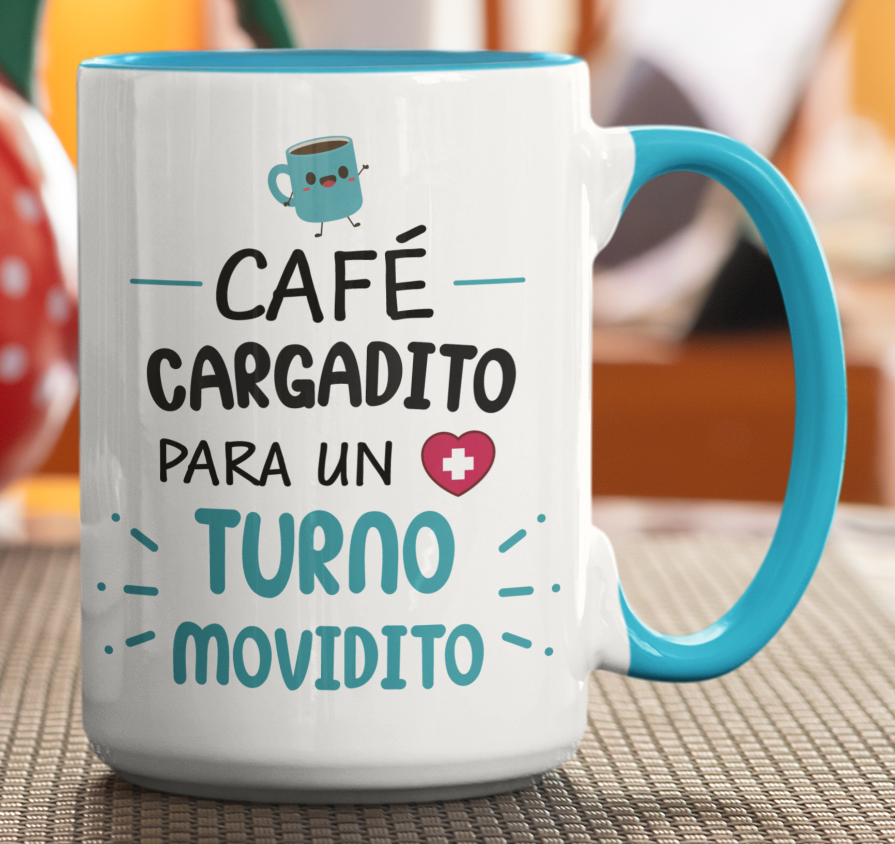 Taza Café Cargadito para un Turno Movidito - Taza Blanca y Celeste 15 oz - Taza Enfermera