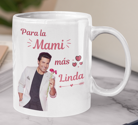 Taza Chayanne para la mami más linda  - Taza Blanca 11 oz- Taza Día de la Madre - Taza para Mamá