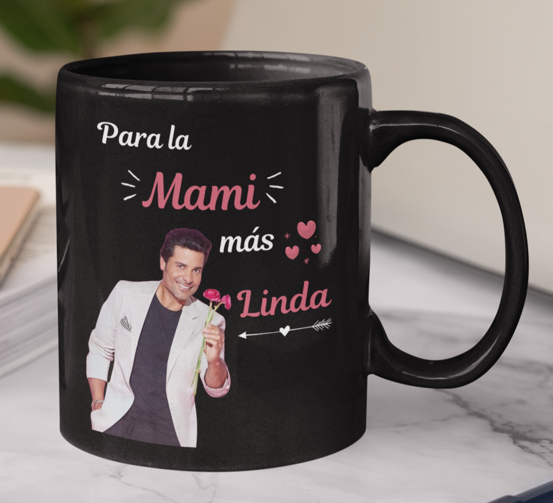 Taza Chayanne para la mami más linda  - Taza Negra 11 oz- Taza Día de la Madre - Taza para Mamá
