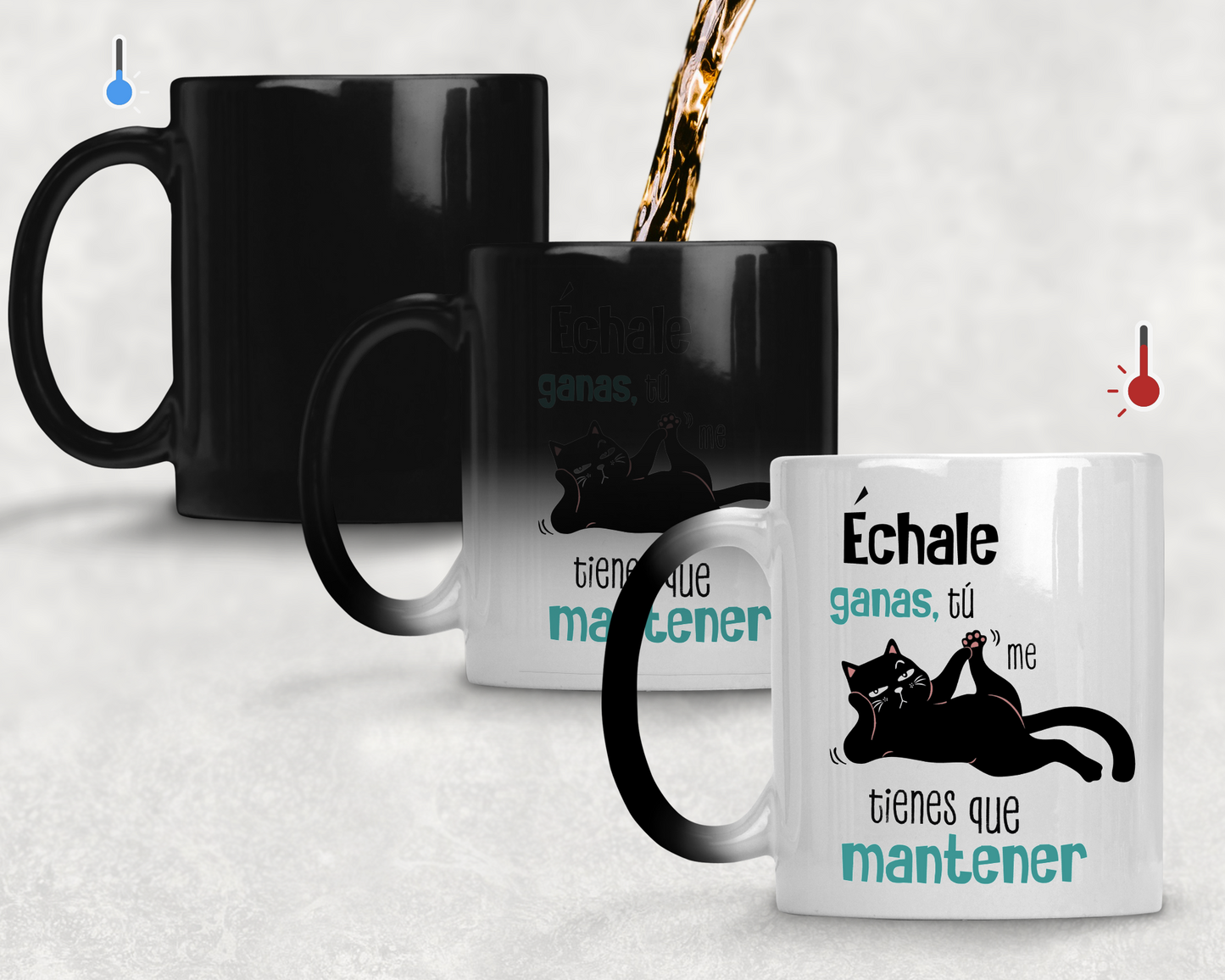 Taza Échale Ganas tú me tienes que Mantener - Tu Gato Motivándote -Taza Mágica 11 oz - Taza Gato