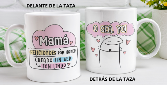 Taza Felicidades por haber creado un ser tan lindo como yo - Taza Blanca 11 oz - Taza Día de la Madre Taza para Mamá