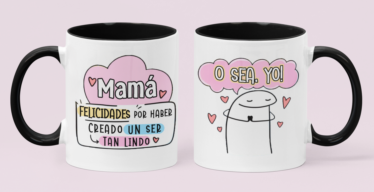 Taza Felicidades por haber creado un ser tan lindo como yo - Taza Blanca y Negra 11 oz - Taza Día de la Madre Taza para Mamá