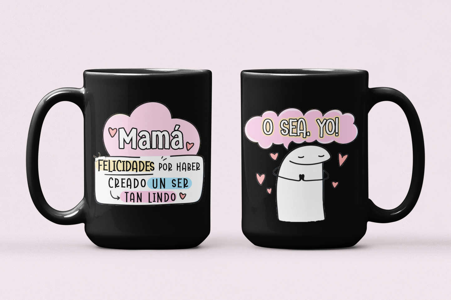Taza Felicidades por haber creado un ser tan lindo como yo - Taza Negra 15 oz - Taza Día de la Madre Taza para Mamá