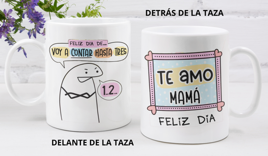 Taza Feliz día de ...Voy a Contar hasta 3! - Taza Blanca 11 oz - Taza Día de la Madre - Taza para Mamá