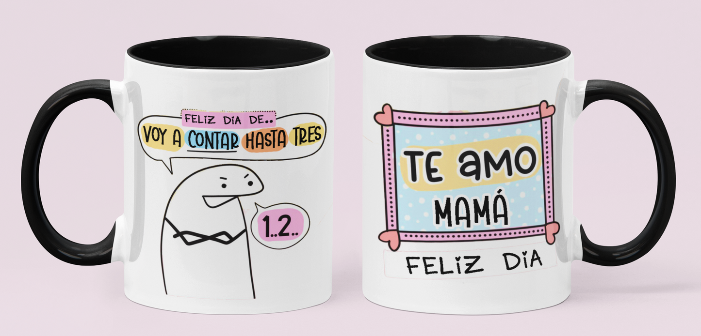 Taza Feliz día de ...Voy a Contar hasta 3! - Taza Blanca y Negra 11 oz - Taza Día de la Madre - Taza para Mamá