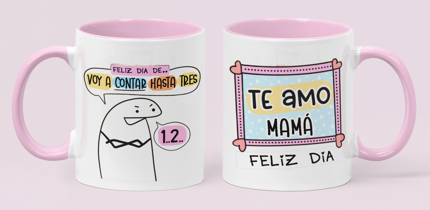 Taza Feliz día de ...Voy a Contar hasta 3! - Taza Blanca y ROsada 11 oz - Taza Día de la Madre - Taza para Mamá