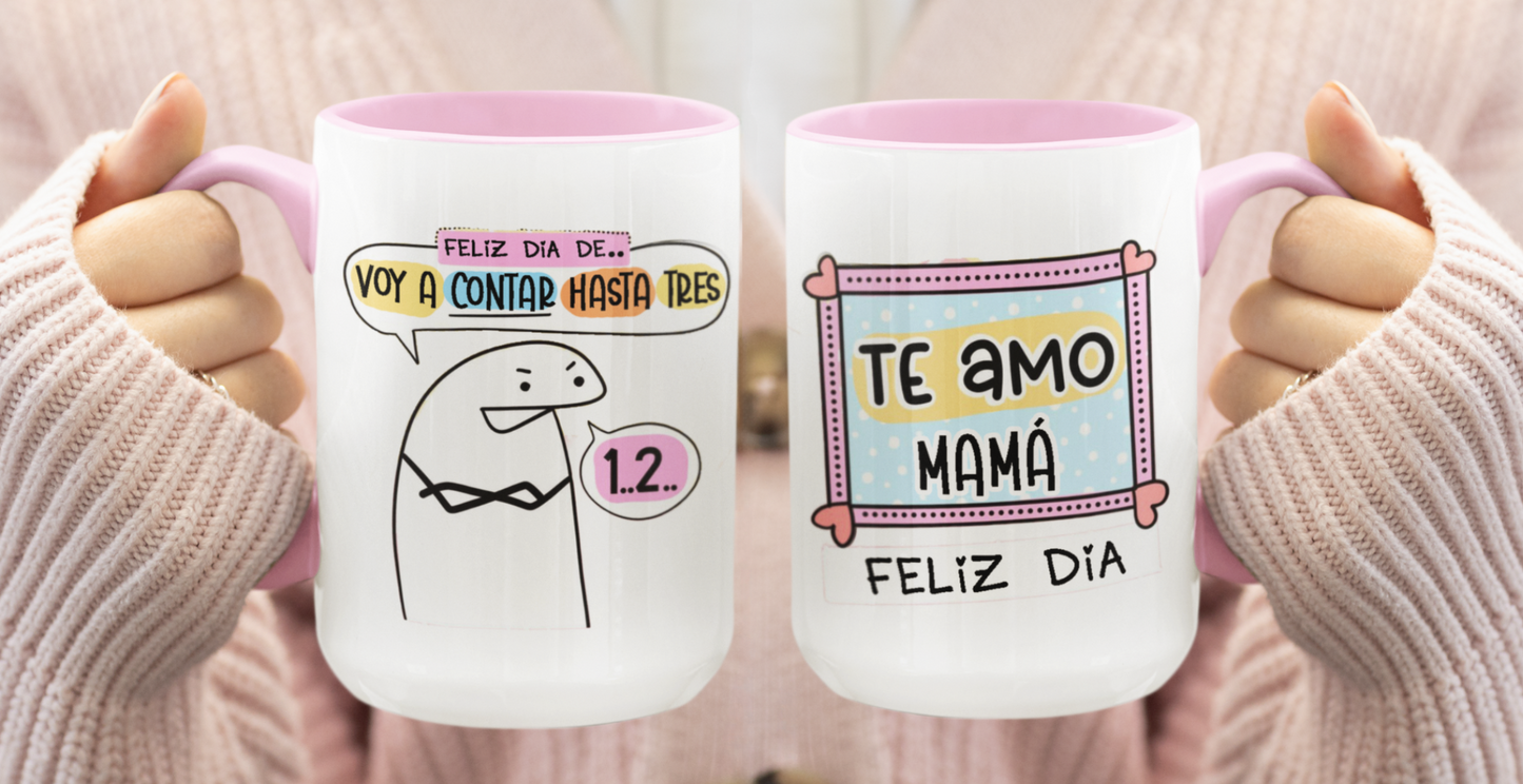 Taza Feliz día de ...Voy a Contar hasta 3! - Taza Blanca y Rosada 15 oz - Taza Día de la Madre - Taza para Mamá