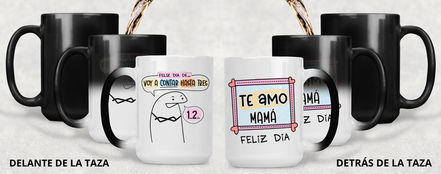 Taza Feliz día de ...Voy a Contar hasta 3! - Taza Mágica 15 oz - Taza Día de la Madre - Taza para Mamá