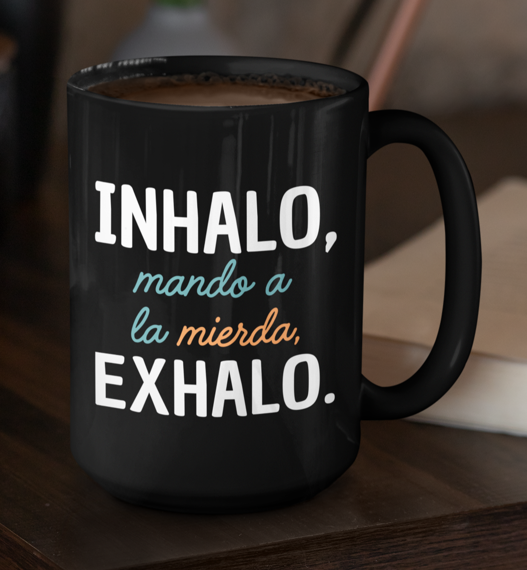 Taza Inhalo, mando a la m..., Exhalo  - Taza Honesta - Taza Sarcástica