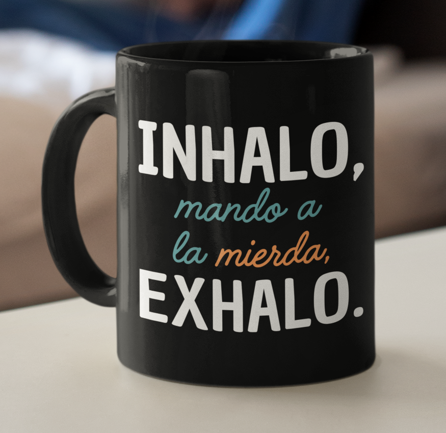 Taza Inhalo, mando a la m..., Exhalo  - Taza Honesta - Taza Sarcástica