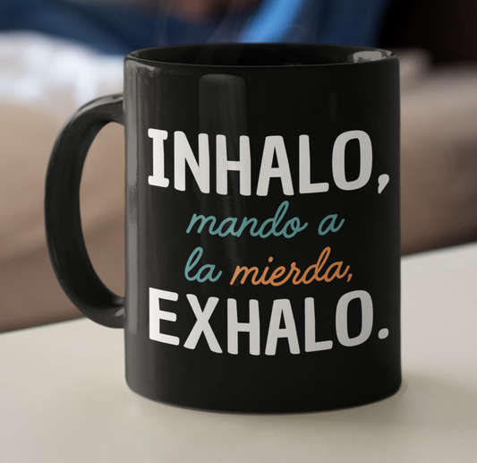 Taza Inhalo, mando a la m..., Exhalo  - Taza Honesta - Taza Sarcástica