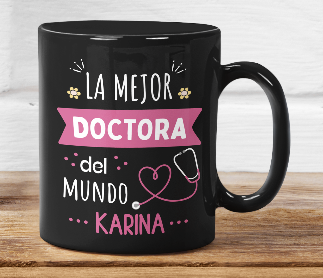 Taza La Mejor Doctora del Mundo Personalizado con Nombre - Taza Negra 11 oz - Tazas para Doctores - Tazas Día de la Medicina