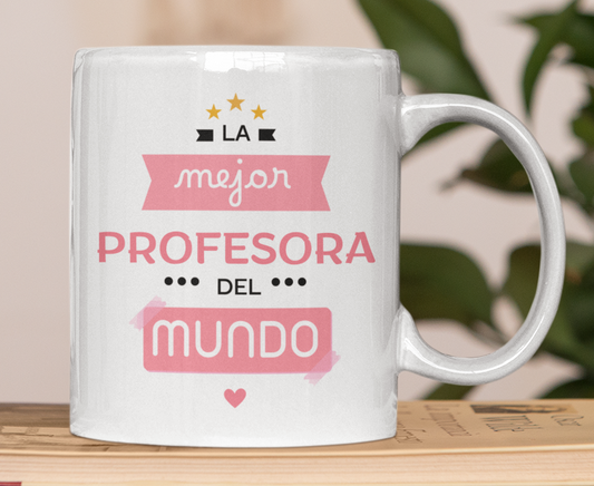 Taza La Mejor Profesora del Mundo -Taza 11 oz-Tazas Día del Maestro -Taza Profesor