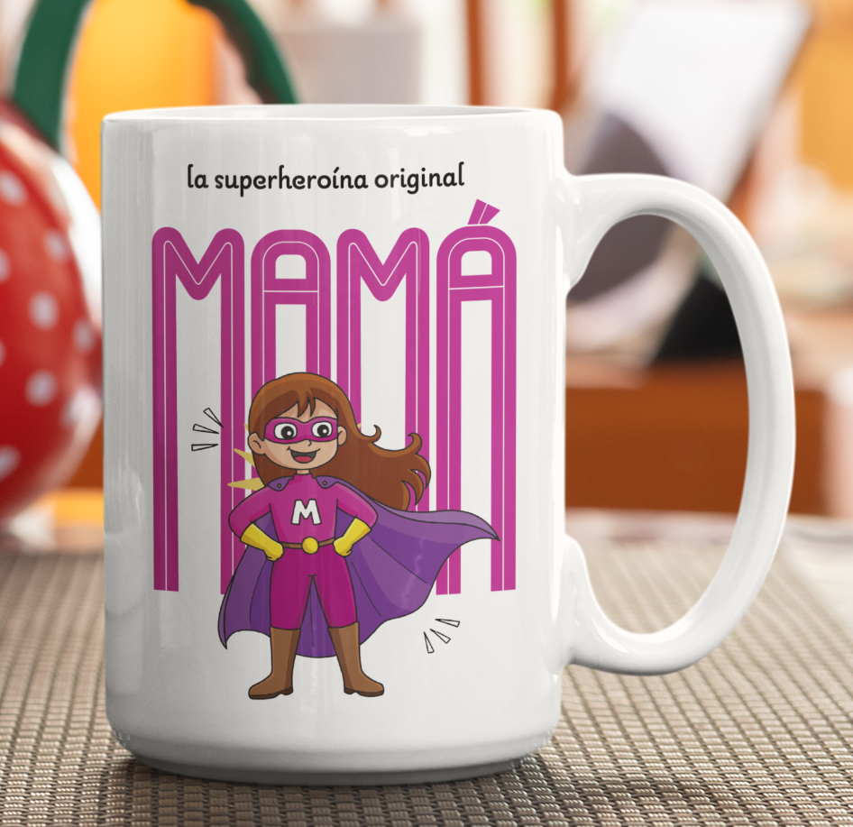 Taza La Súper Heroína Mamá - Taza Blanca  15 oz - Taza Día de la Madre - Taza para Mamá