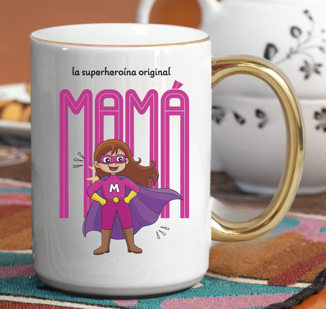 Taza La Súper Heroína Mamá - Taza Blanca y Dorada 15 oz - Taza Día de la Madre - Taza para Mamá