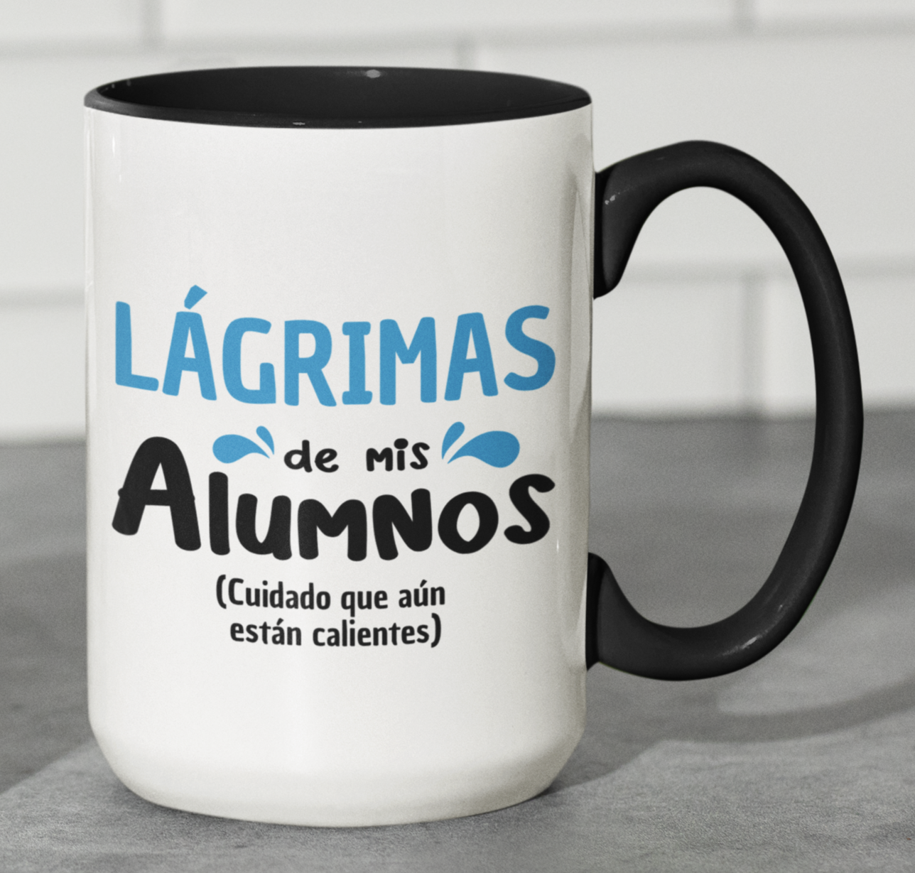 Taza Lágrimas de mis alumnos-Taza Blanca y Negra 15 oz-Tazas Día del Maestro -Taza Profesor