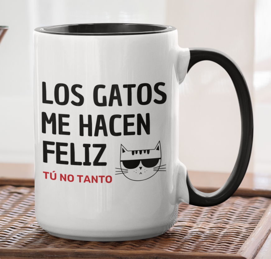 Taza Los Gatos me hacen feliz. Tú no tanto - Taza Blanca y Negra 15 oz - Taza Gato