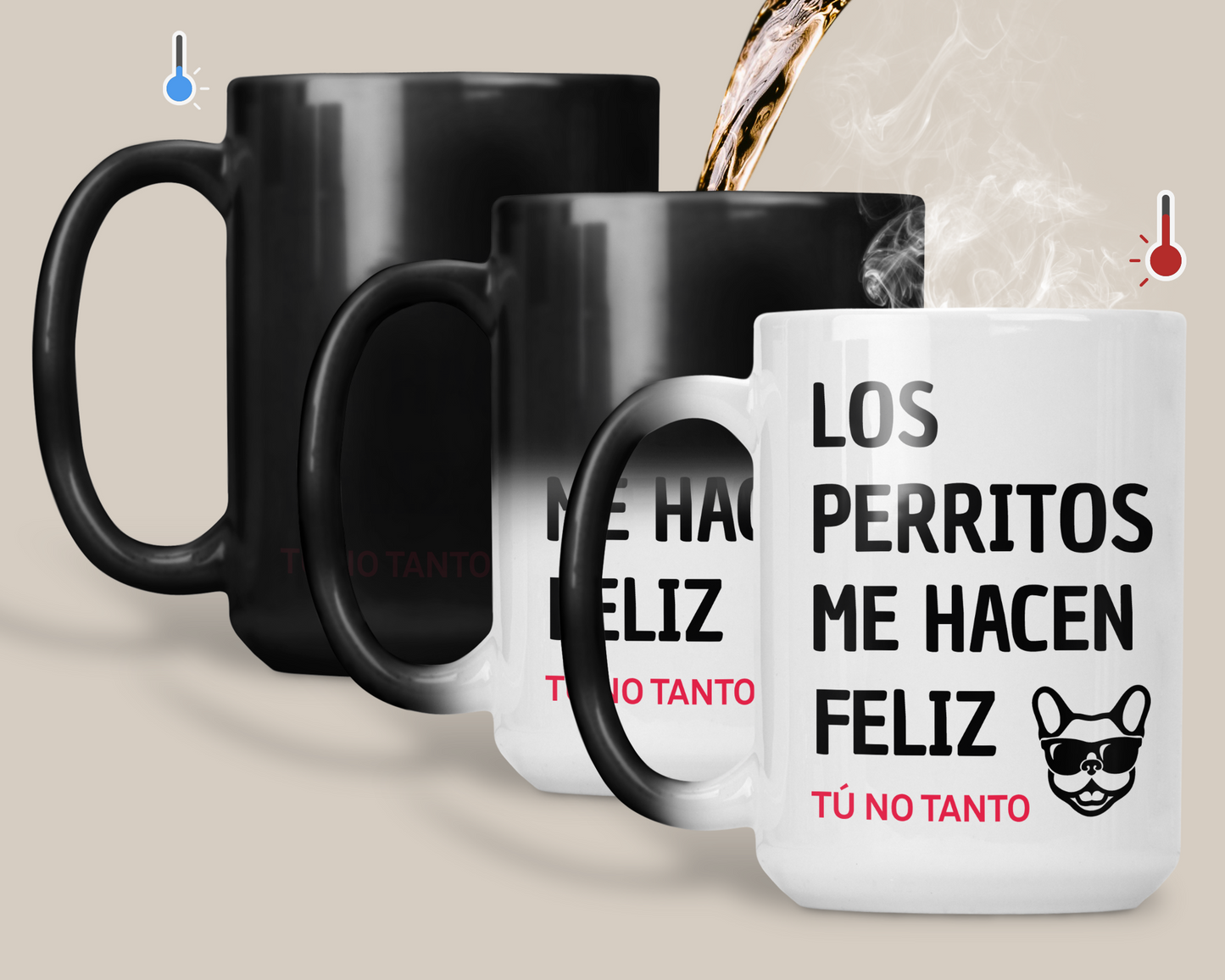 Taza Los Perritos me hacen feliz. Tú no Tanto.- Tazas de Perros - Taza Mágica de 15 oz 