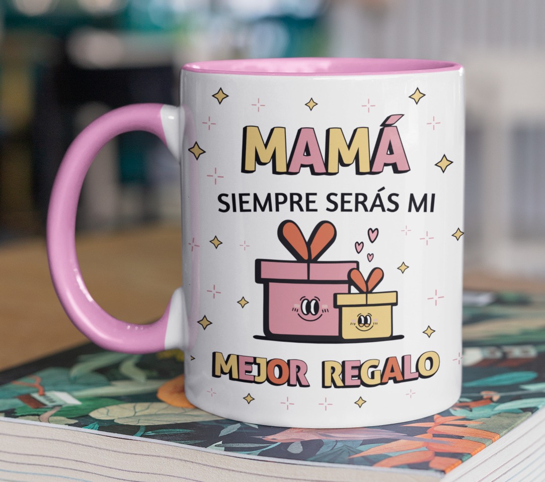 Taza Mamá Siempre serás mi mejor regalo  - Taza Blanca y Rosada 11 oz- Taza Día de la Madre - Taza para Mamá 