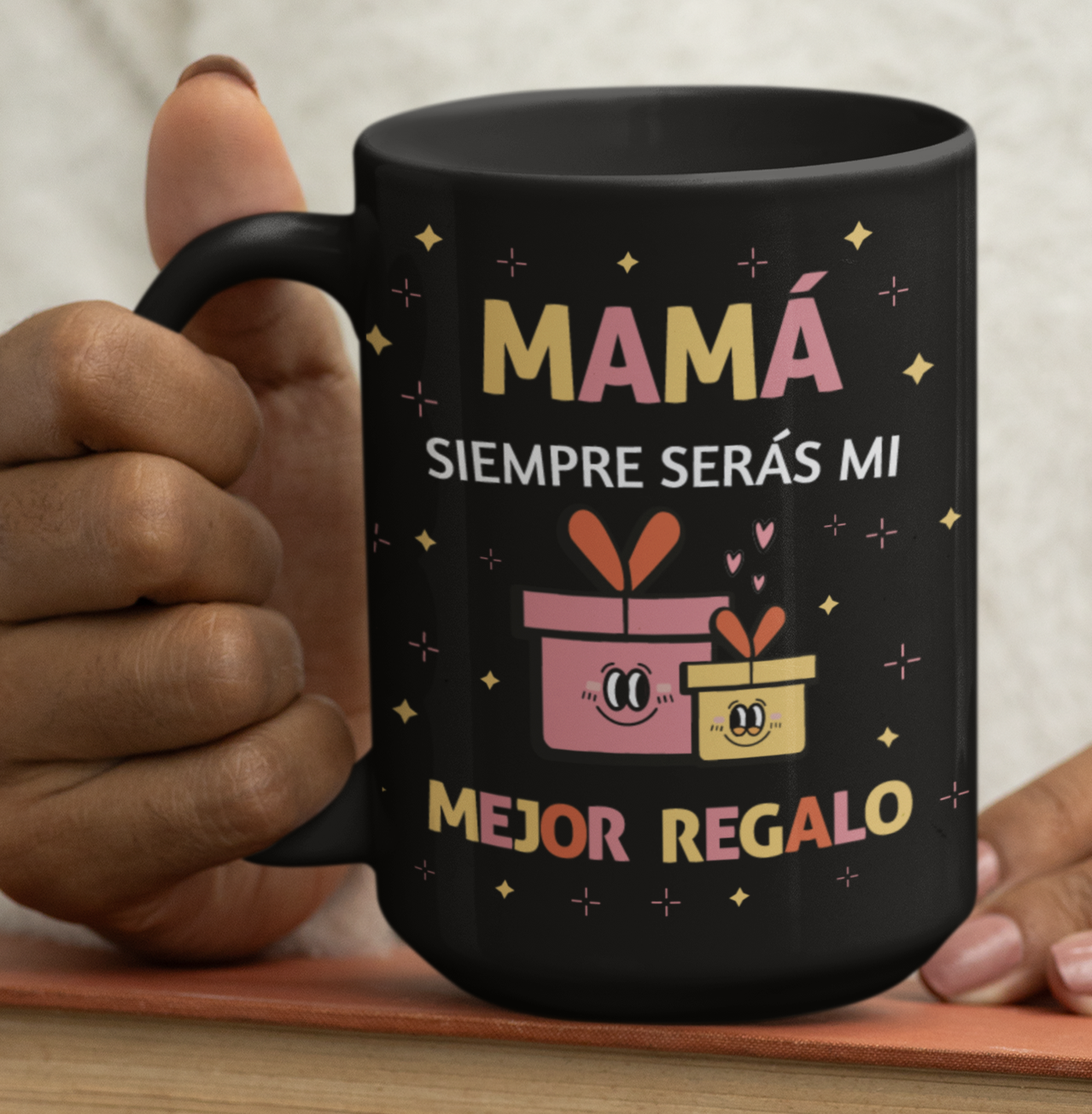 Taza Mamá Siempre Serás mi Mejor Regalo  - Taza Negra 15 oz- Taza Día de la Madre - Taza para Mamá