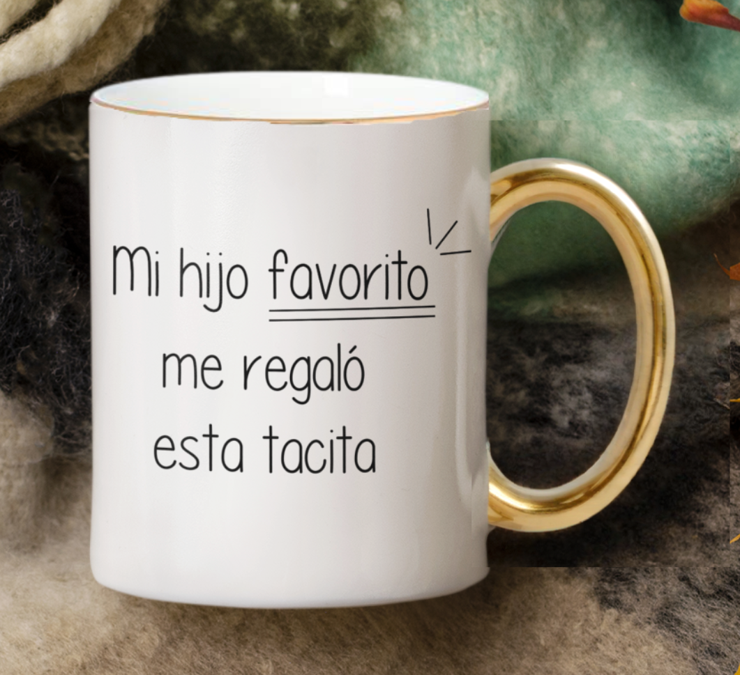 Taza Mi Hijo Favorito Me Regaló Esta Tacita  - Taza Blanca Y Dorada 11 oz- Taza Día de la Madre - Taza para Mamá