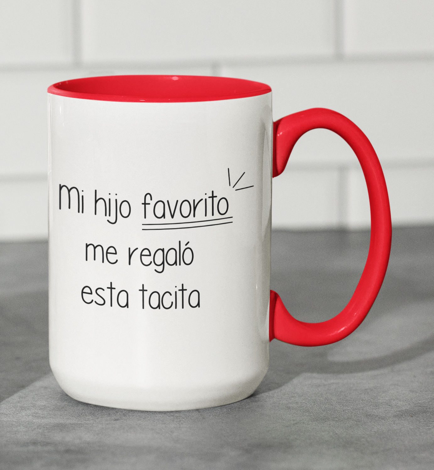 Taza Mi Hijo Favorito Me Regaló Esta Tacita  - Taza Blanca Y Rojaa 15 oz- Taza Día de la Madre - Taza para Mamá