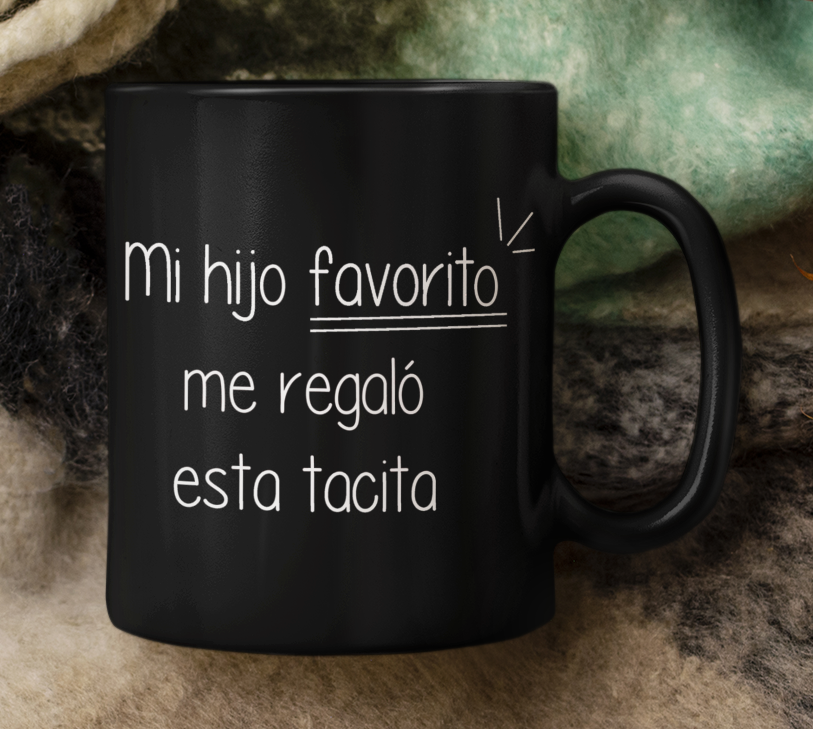 Taza Mi Hijo Favorito Me Regaló Esta Tacita  - Taza Negra 11 oz- Taza Día de la Madre - Taza para Mamá
