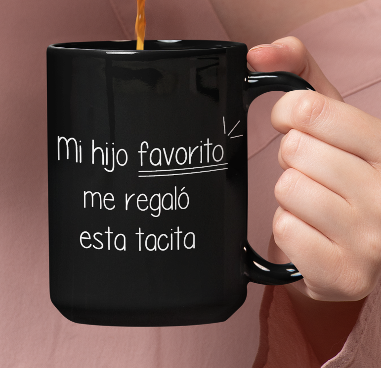 Taza Mi Hijo Favorito Me Regaló Esta Tacita  - Taza Negra 15 oz- Taza Día de la Madre - Taza para Mamá