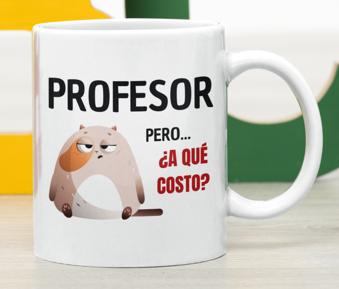 Taza Profesor, pero a qué costo -Taza Blanca 11 oz-Tazas Día del Maestro -Taza Profesor