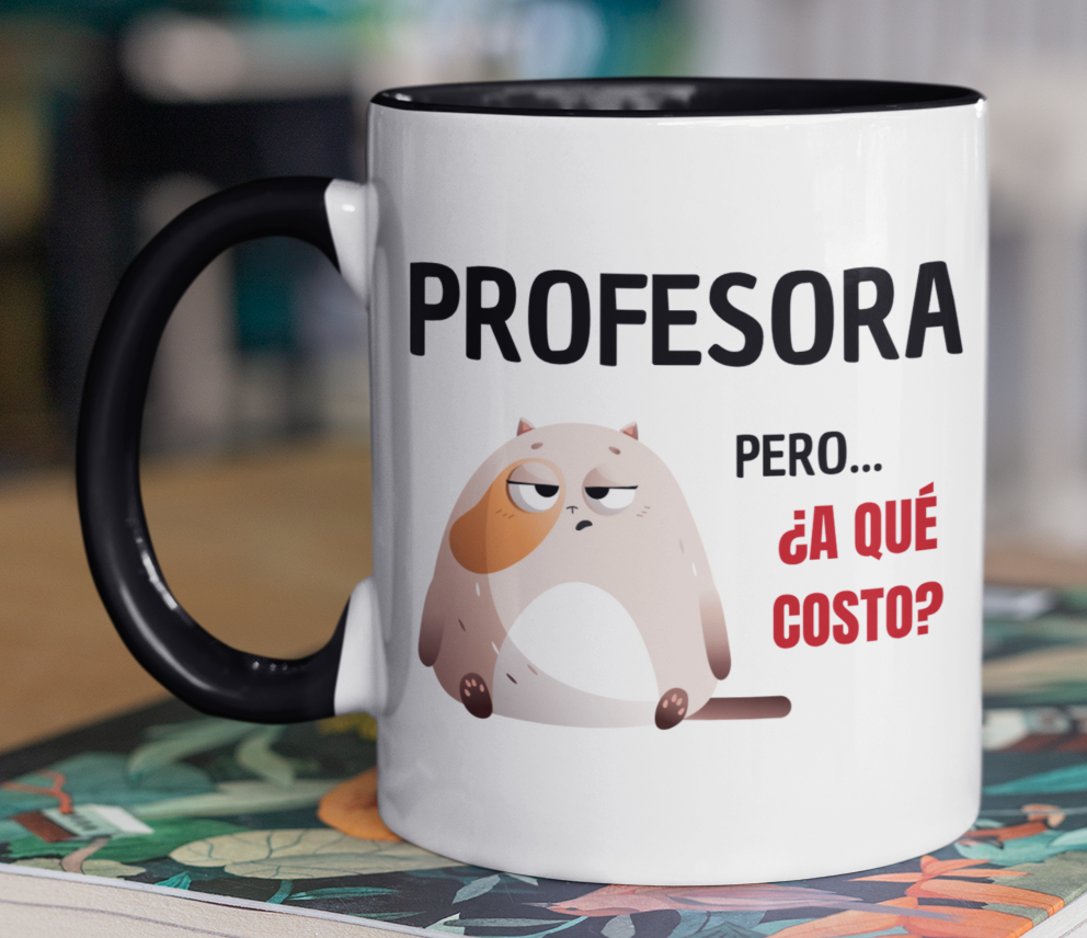 Taza Profesora, pero a qué costo -Taza Blanca y Negra 11 oz-Tazas Día del Maestro -Taza Profesor