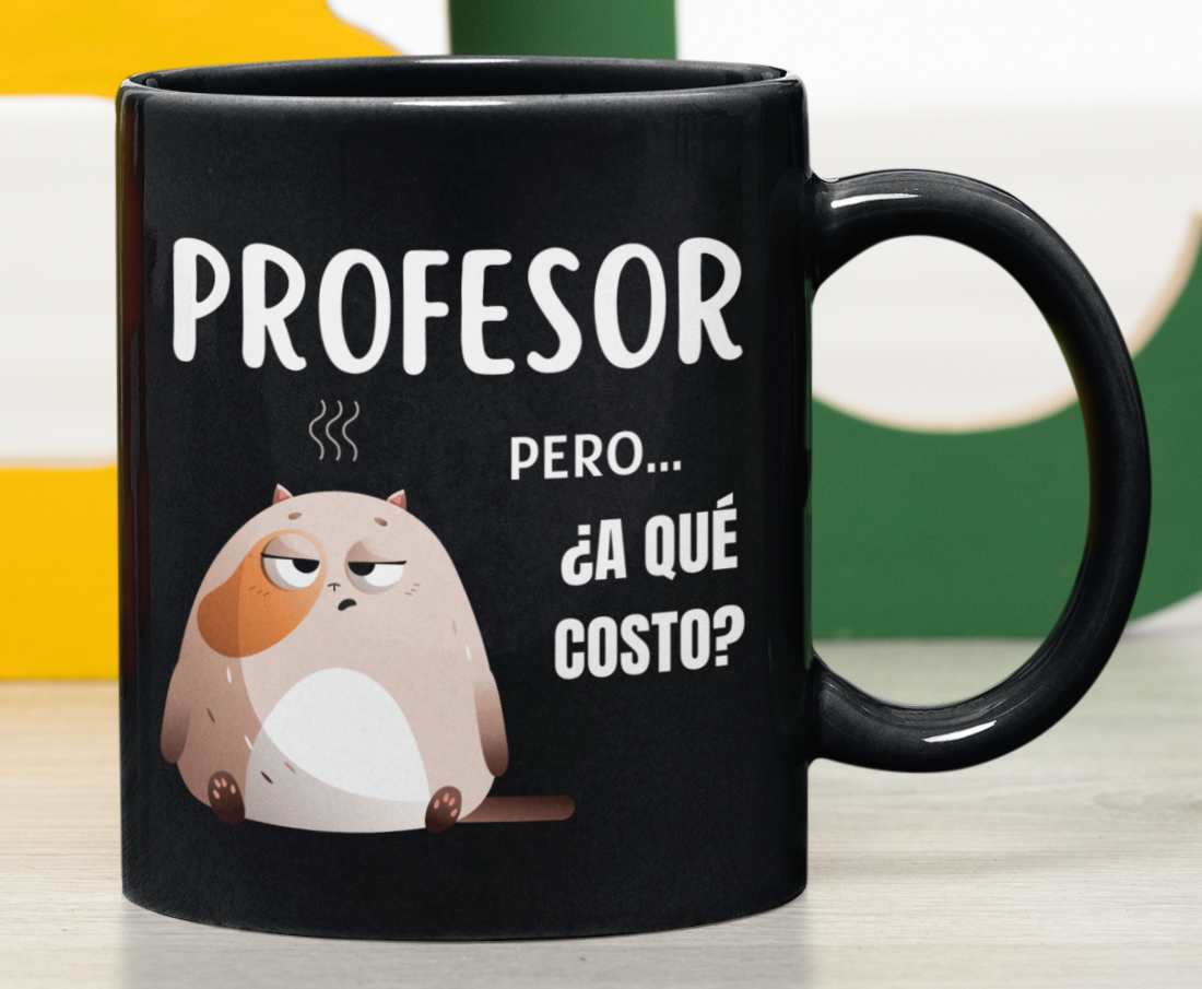 Taza Profesor, pero a qué costo -Taza Negra11 oz-Tazas Día del Maestro -Taza Profesor