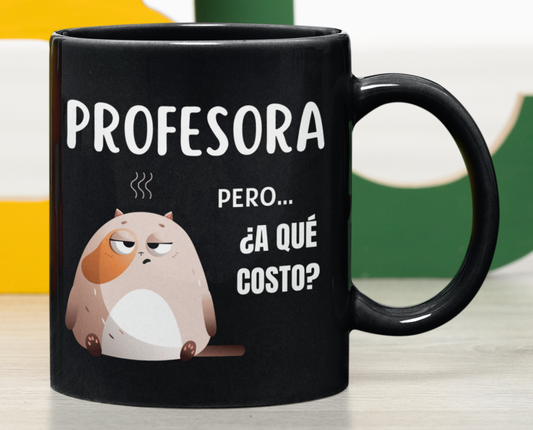 Taza Profesora, pero a qué costo -Taza Negra 11 oz-Tazas Día del Maestro -Taza Profesor