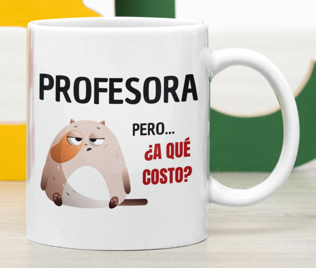 Taza Profesora, pero a qué costo -Taza Blanca 11 oz-Tazas Día del Maestro -Taza Profesor