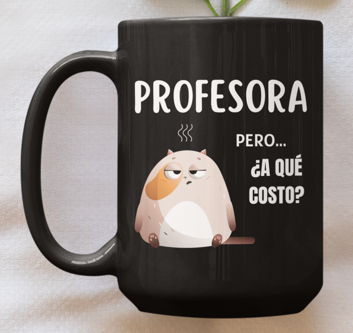 Taza Profesora, pero a qué costo -Taza Negra 15 oz-Tazas Día del Maestro -Taza Profesor