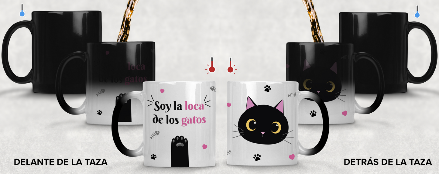 Taza Soy la Loca de los Gatos - Tu Gato Motivándote -Taza Mágica 11 oz - Taza Gato