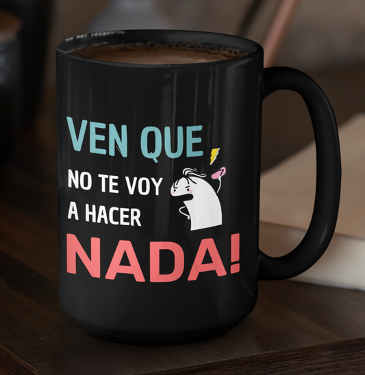 Ven que no te voy a hacer nada!