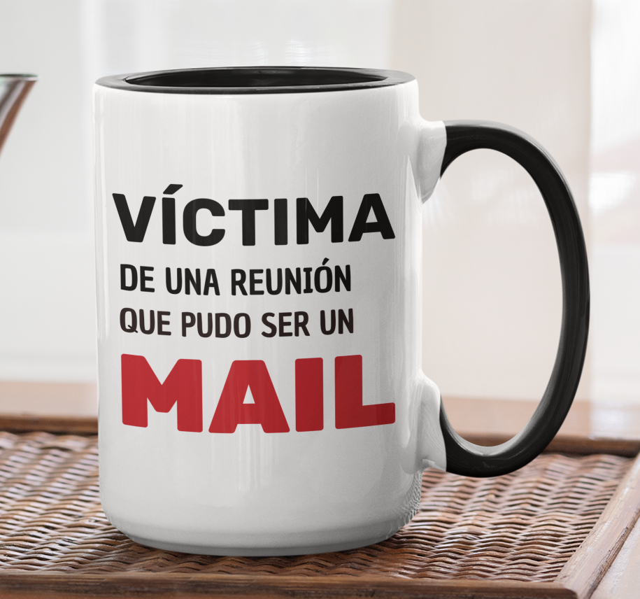 Taza Víctima de una reunión que pudo ser un mail  - Taza Blanca y Negra 15 oz -Taza Honesta - Taza Sarcástica